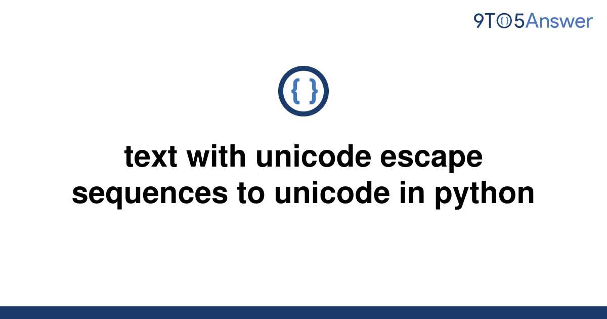 solved-text-with-unicode-escape-sequences-to-unicode-in-9to5answer