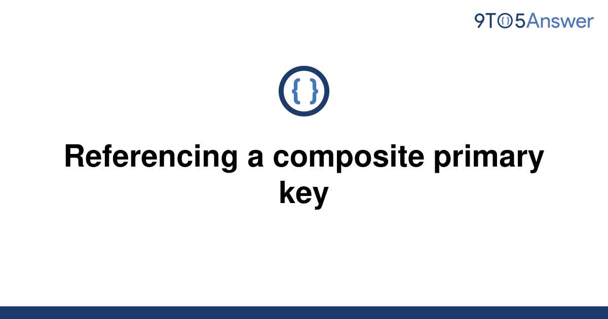 When To Use Composite Primary Key