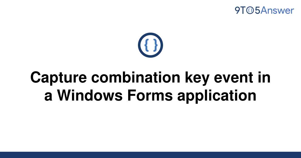 solved-capture-combination-key-event-in-a-windows-forms-9to5answer