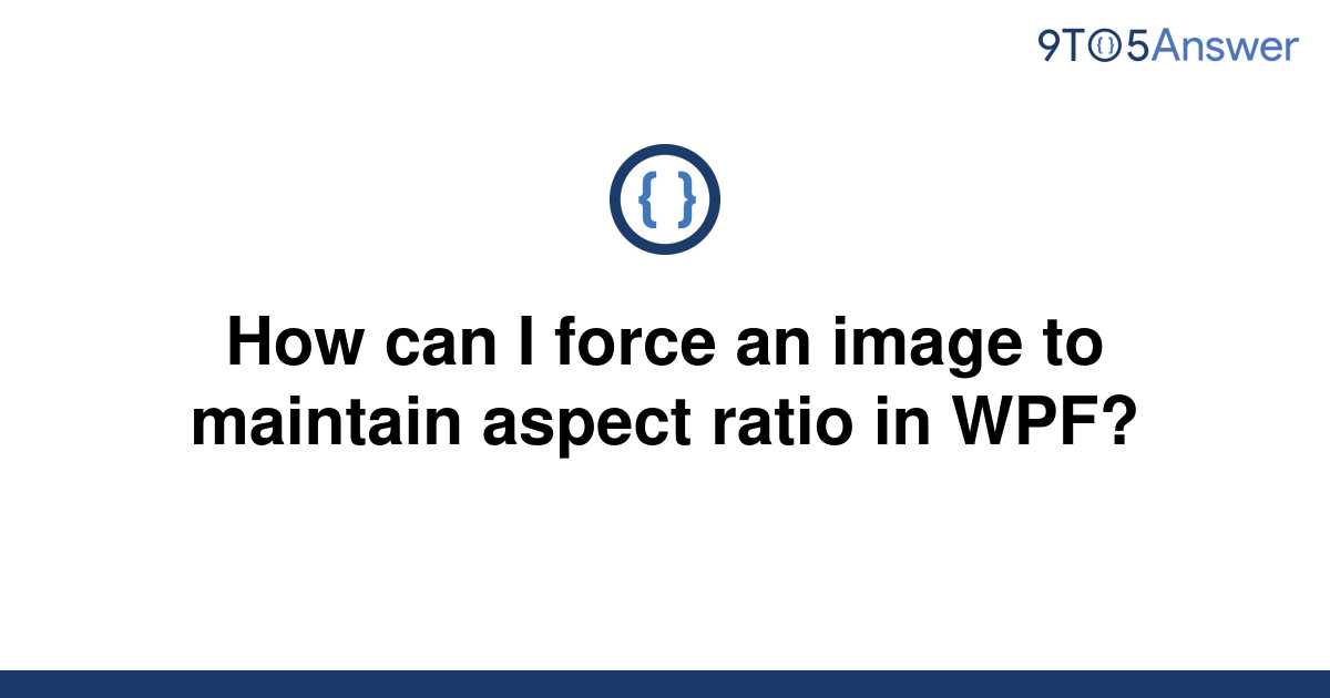 solved-how-can-i-force-an-image-to-maintain-aspect-9to5answer