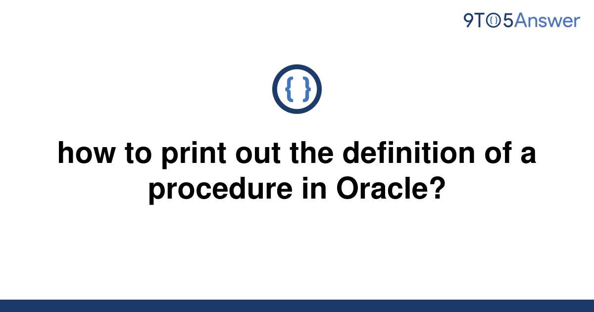 solved-how-to-print-out-the-definition-of-a-procedure-9to5answer