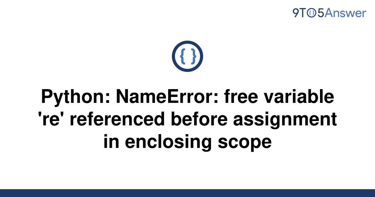 free variable referenced before assignment in enclosing scope python
