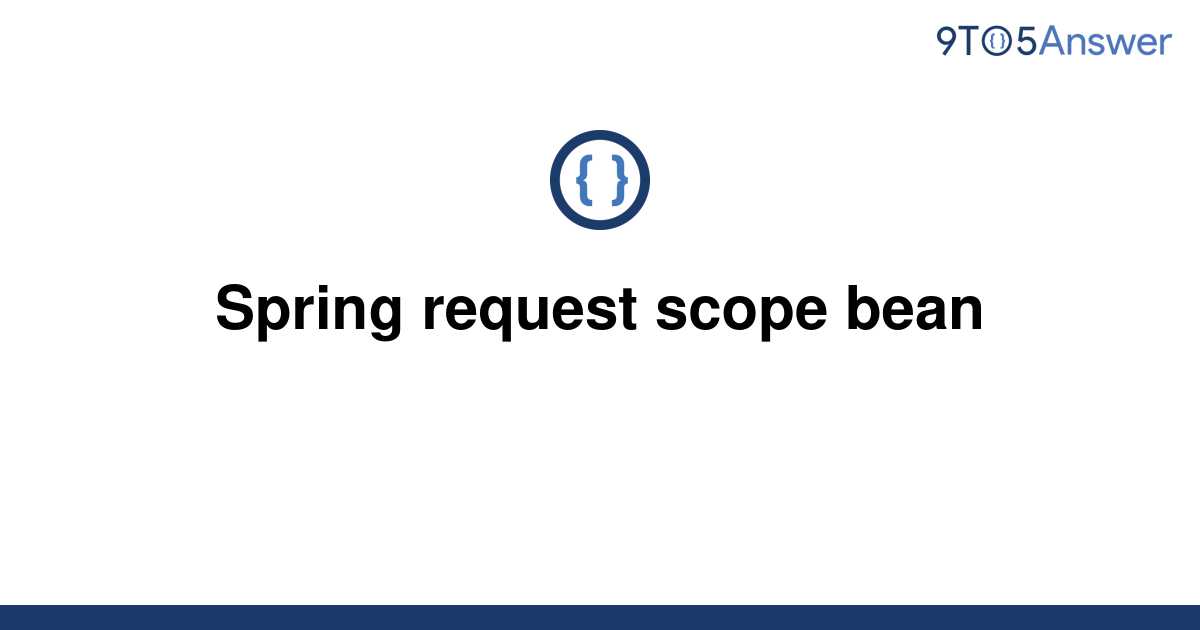 Request Scope Bean Example