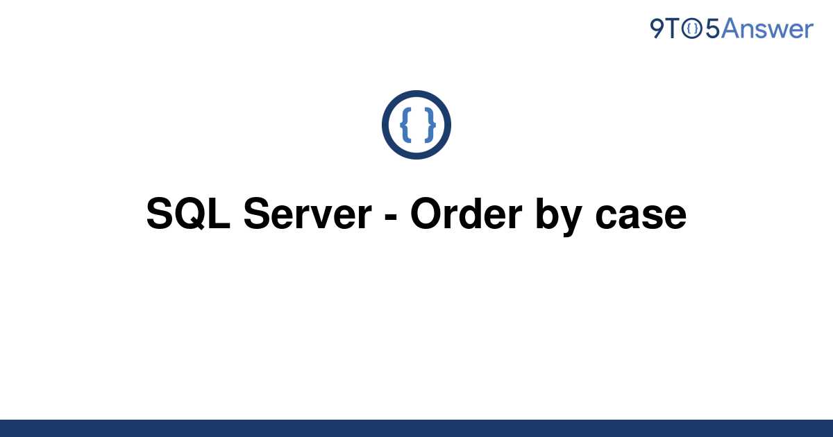 Order By Case Sql Server