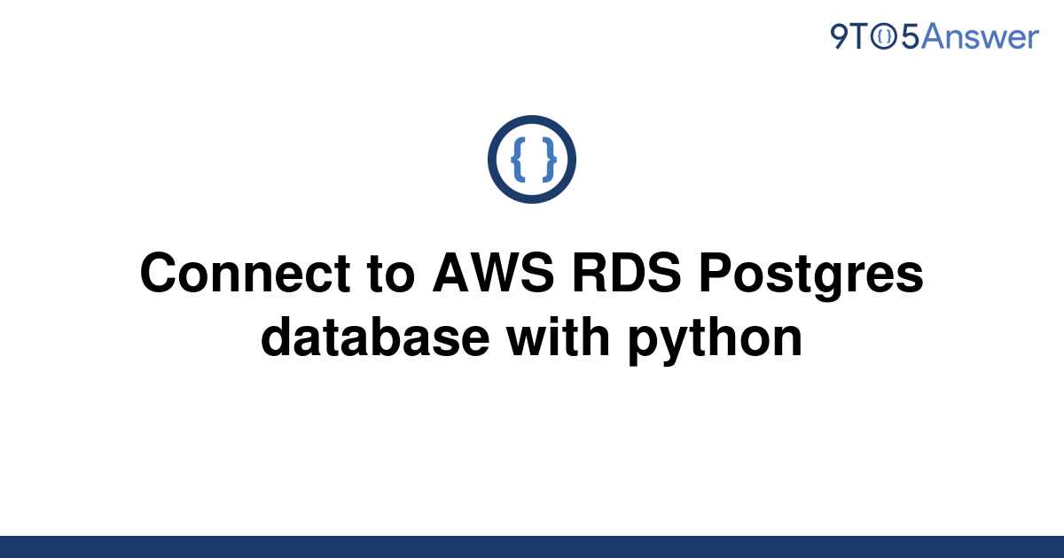 solved-connect-to-aws-rds-postgres-database-with-python-9to5answer