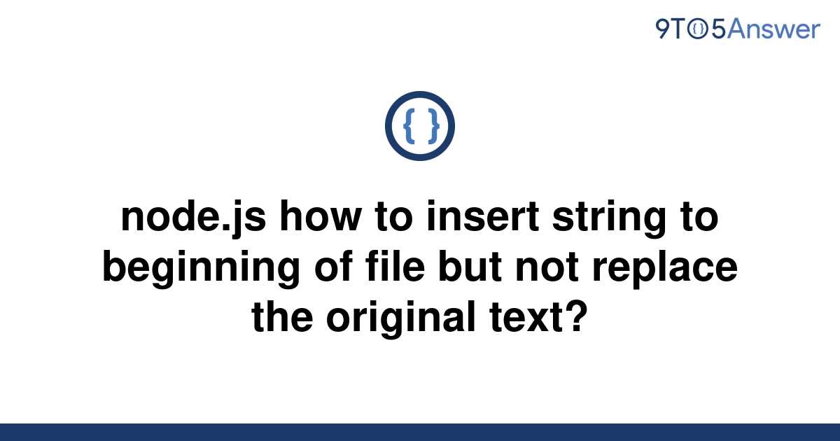 solved-node-js-how-to-insert-string-to-beginning-of-9to5answer