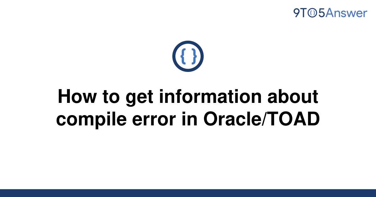 solved-how-to-get-information-about-compile-error-in-9to5answer