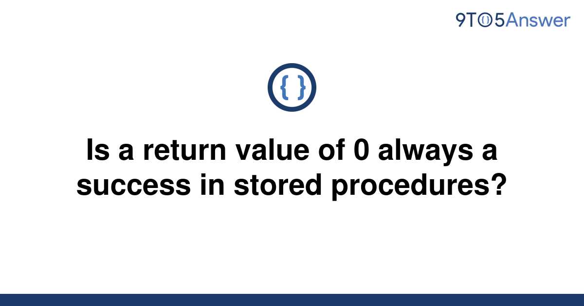 solved-is-a-return-value-of-0-always-a-success-in-9to5answer