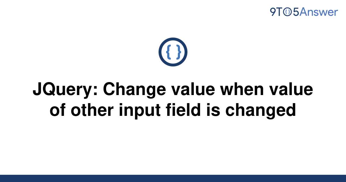 solved-jquery-change-value-when-value-of-other-input-9to5answer