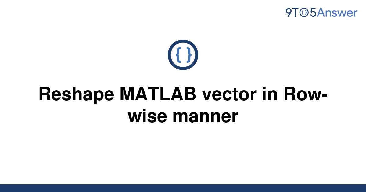 reshape vector to matrix matlab