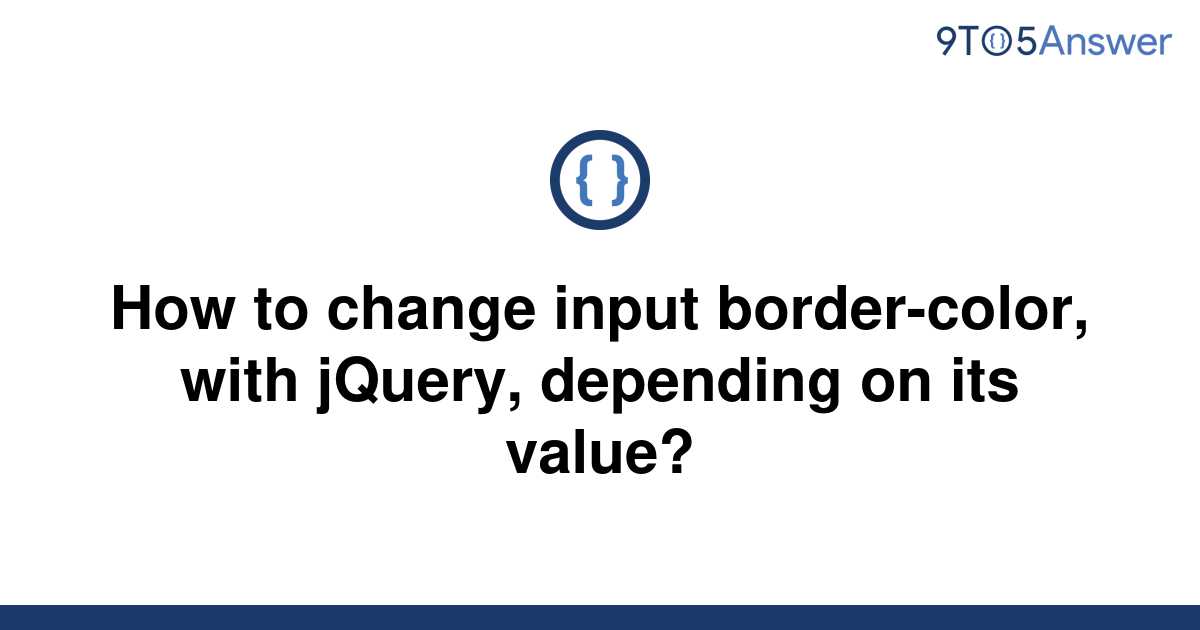 solved-how-to-change-input-border-color-with-jquery-9to5answer