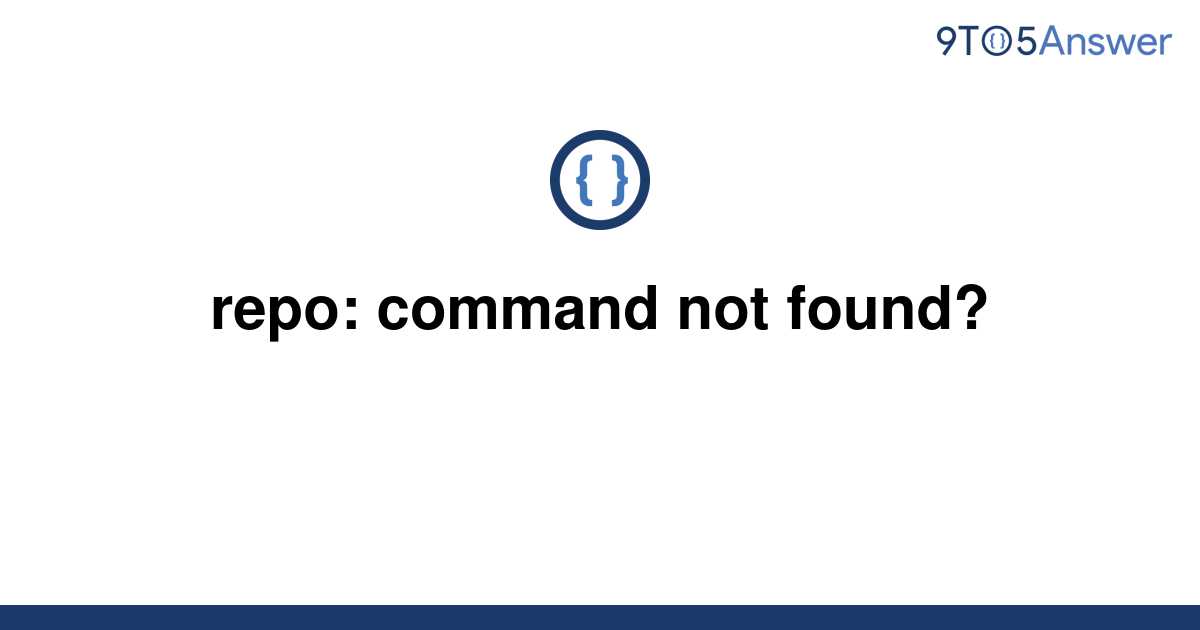 solved-repo-command-not-found-9to5answer