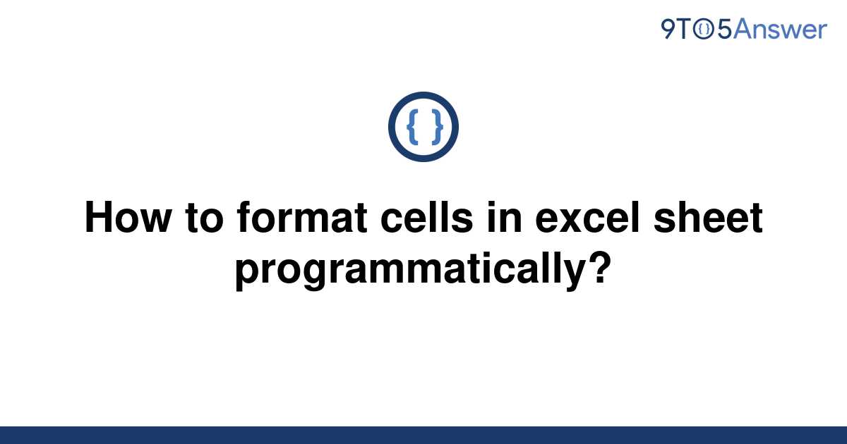  Solved How To Format Cells In Excel Sheet 9to5Answer