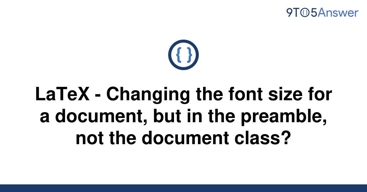 solved-latex-changing-the-font-size-for-a-document-9to5answer