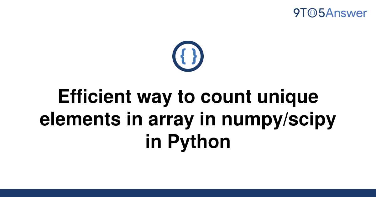 solved-efficient-way-to-count-unique-elements-in-array-9to5answer