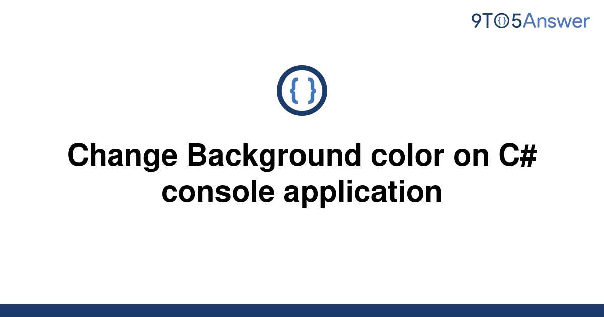 solved-change-background-color-on-c-console-9to5answer