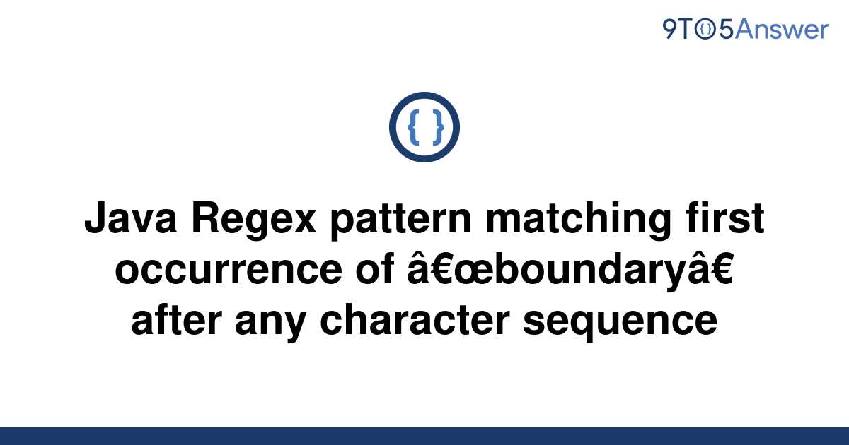 solved-java-regex-pattern-matching-first-occurrence-of-9to5answer