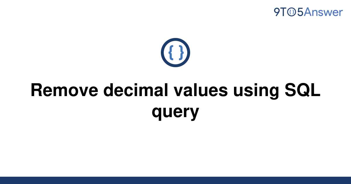 solved-remove-decimal-values-using-sql-query-9to5answer