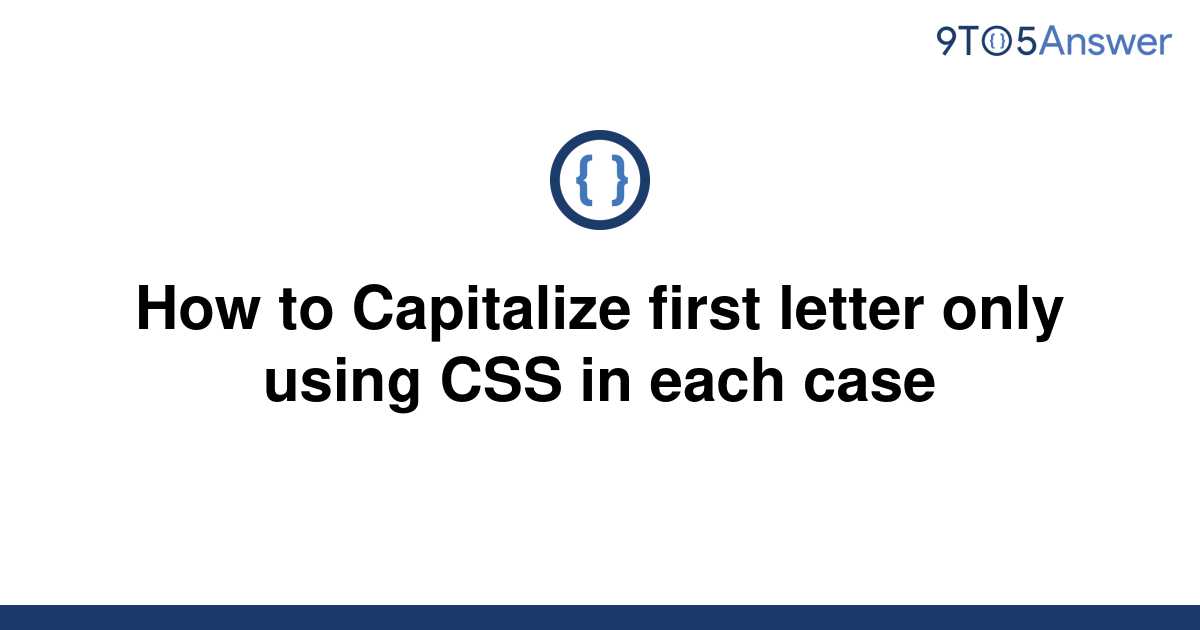 solved-how-to-capitalize-first-letter-only-using-css-in-9to5answer