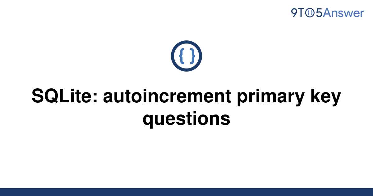 solved-sqlite-autoincrement-primary-key-questions-9to5answer