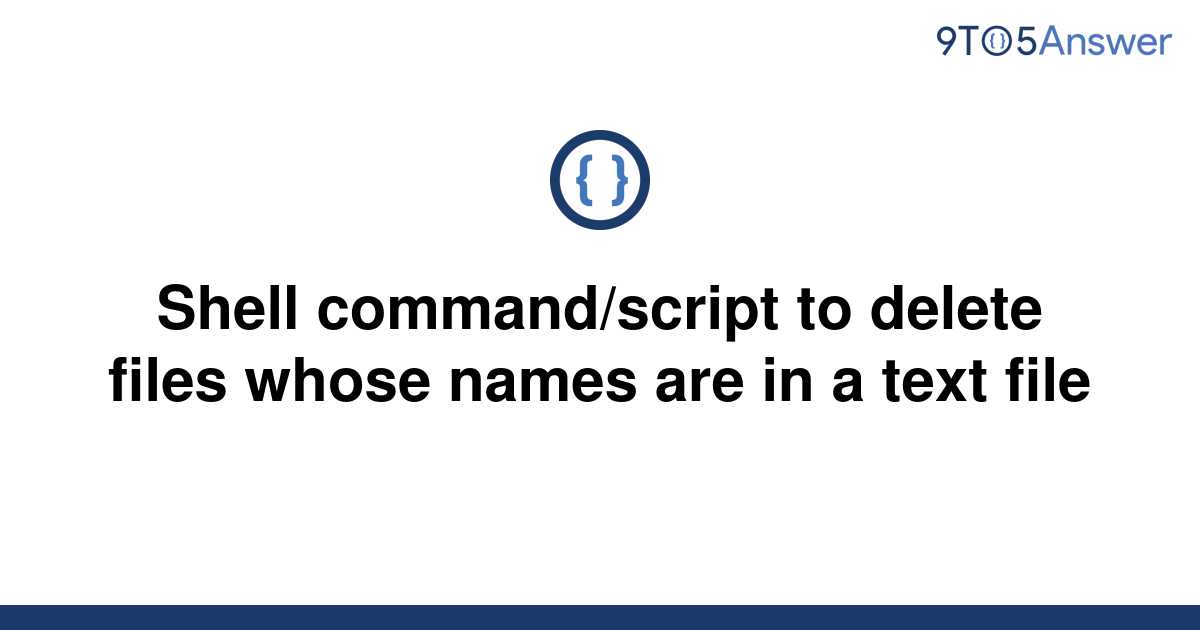 solved-shell-command-script-to-delete-files-whose-names-9to5answer