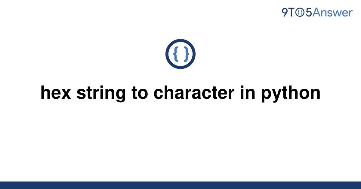 Python Hex String To Ascii Characters