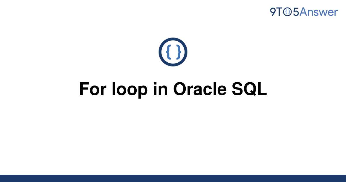 solved-for-loop-in-oracle-sql-9to5answer