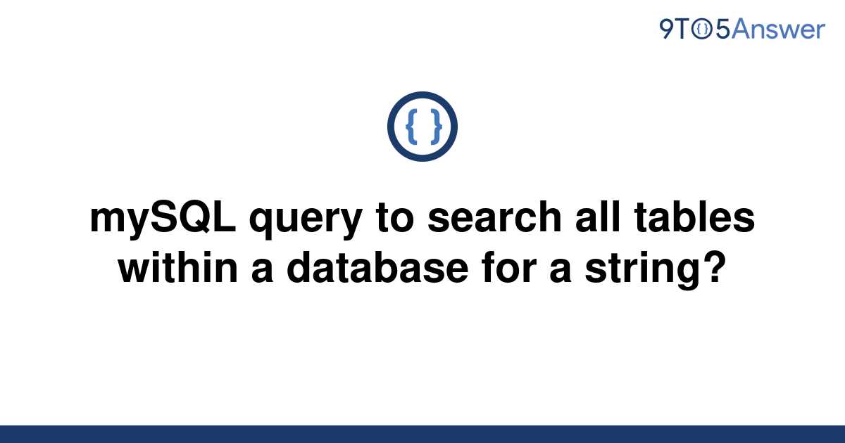 solved-mysql-query-to-search-all-tables-within-a-9to5answer