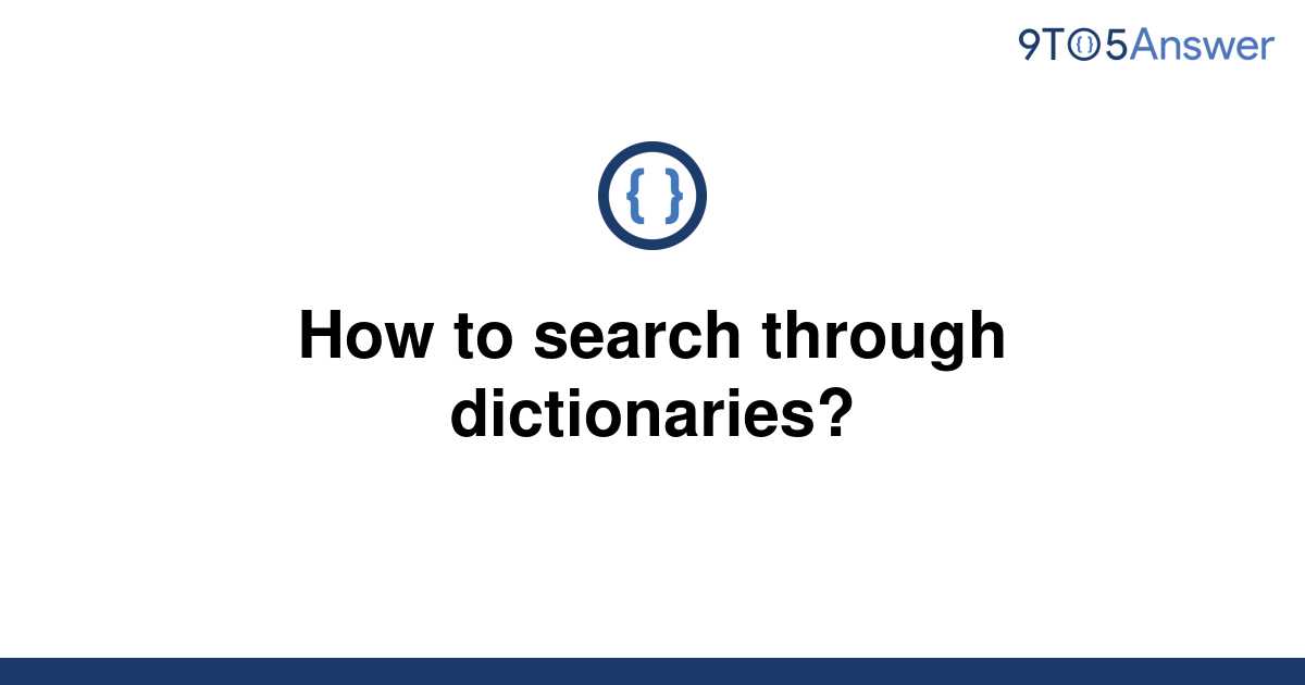 solved-how-to-search-through-dictionaries-9to5answer