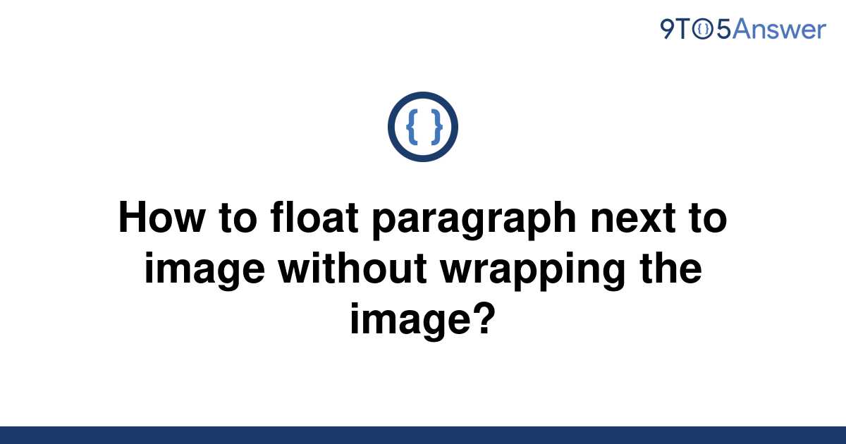 solved-how-to-float-paragraph-next-to-image-without-9to5answer