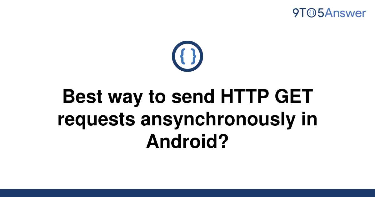 solved-best-way-to-send-http-get-requests-9to5answer