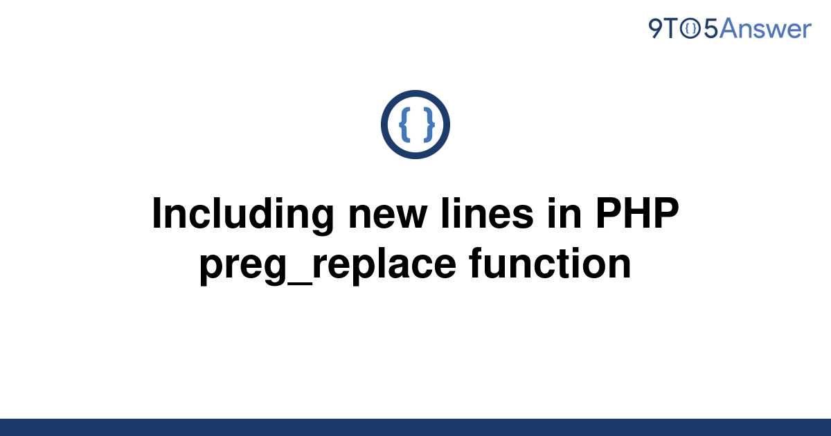 solved-including-new-lines-in-php-preg-replace-function-9to5answer