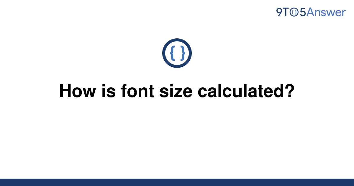 solved-how-is-font-size-calculated-9to5answer