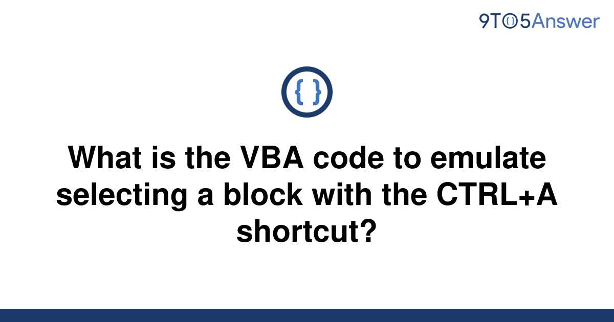 solved-what-is-the-vba-code-to-emulate-selecting-a-9to5answer