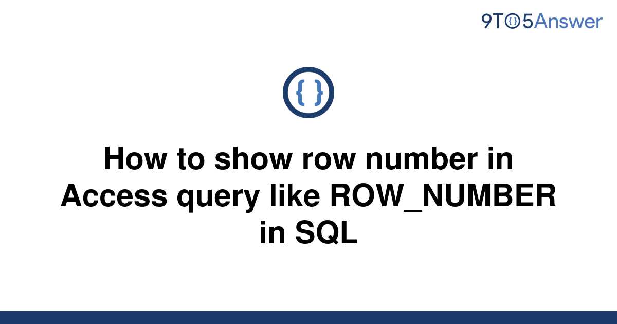 solved-how-to-show-row-number-in-access-query-like-9to5answer