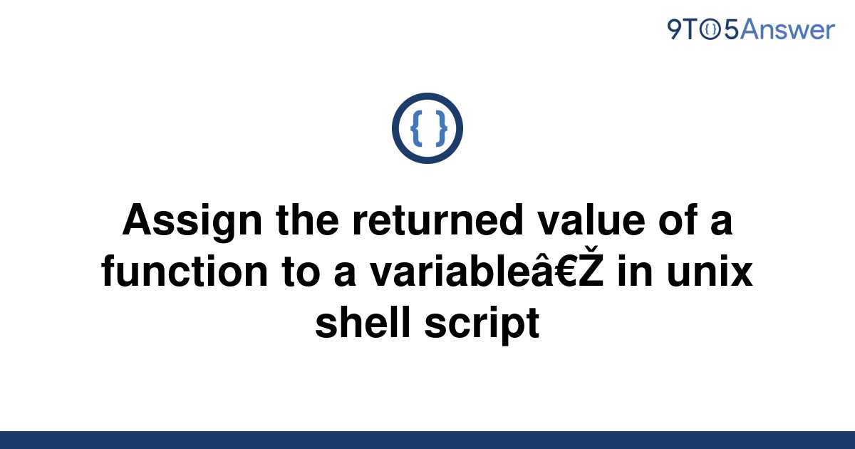 solved-assign-the-returned-value-of-a-function-to-a-9to5answer