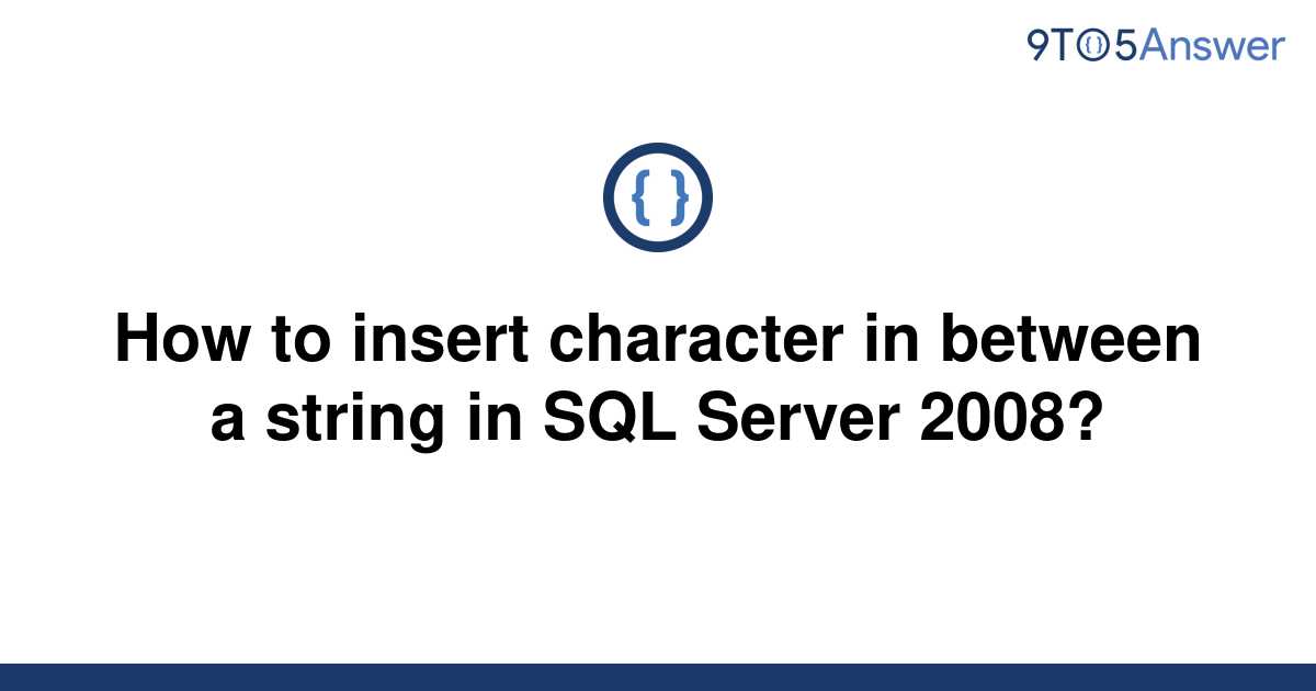 solved-how-to-insert-character-in-between-a-string-in-9to5answer