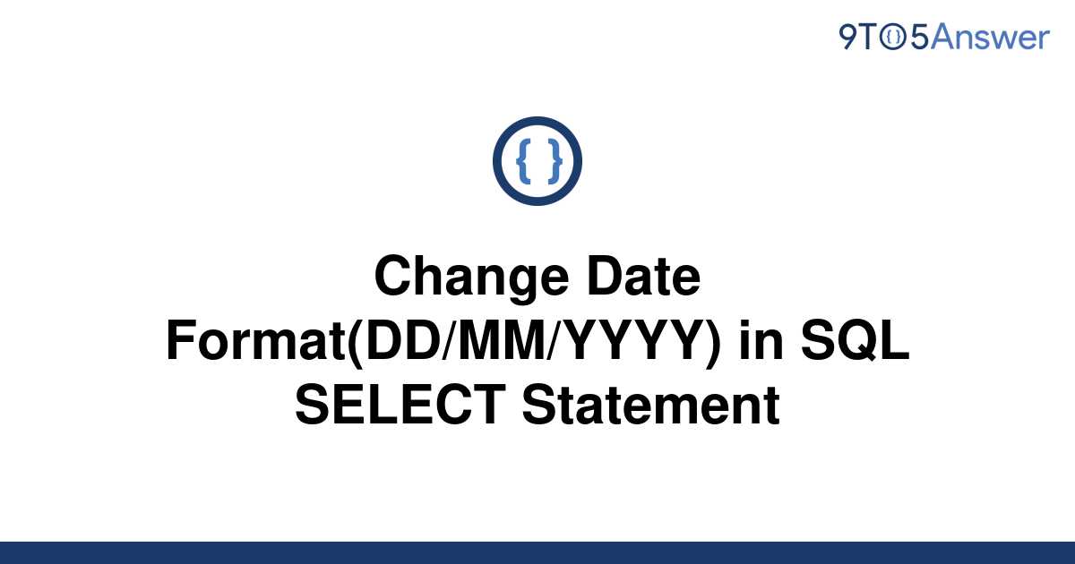 solved-change-date-format-dd-mm-yyyy-in-sql-select-9to5answer