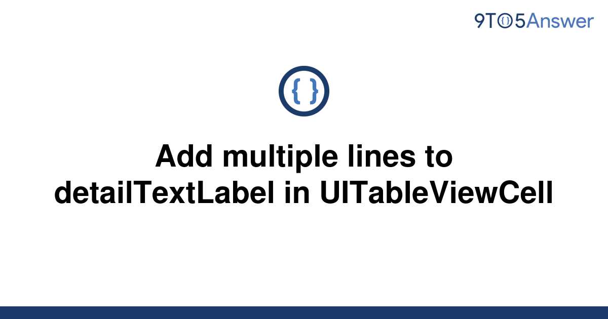 solved-add-multiple-lines-to-detailtextlabel-in-9to5answer