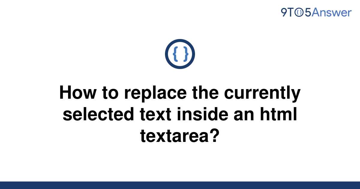 solved-how-to-replace-the-currently-selected-text-9to5answer