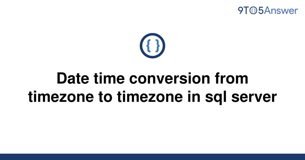 solved-date-time-conversion-from-timezone-to-timezone-9to5answer