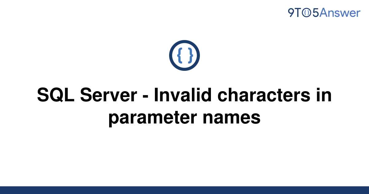 solved-sql-server-invalid-characters-in-parameter-9to5answer