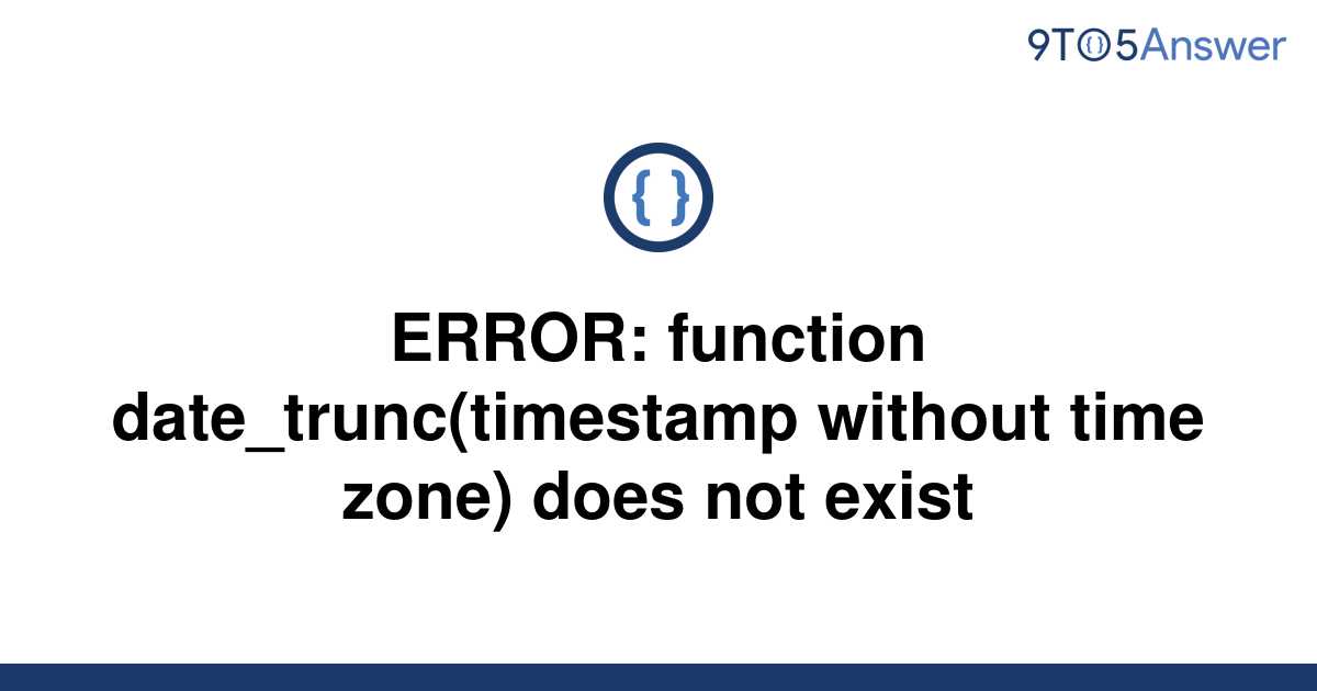 solved-error-function-date-trunc-timestamp-without-9to5answer