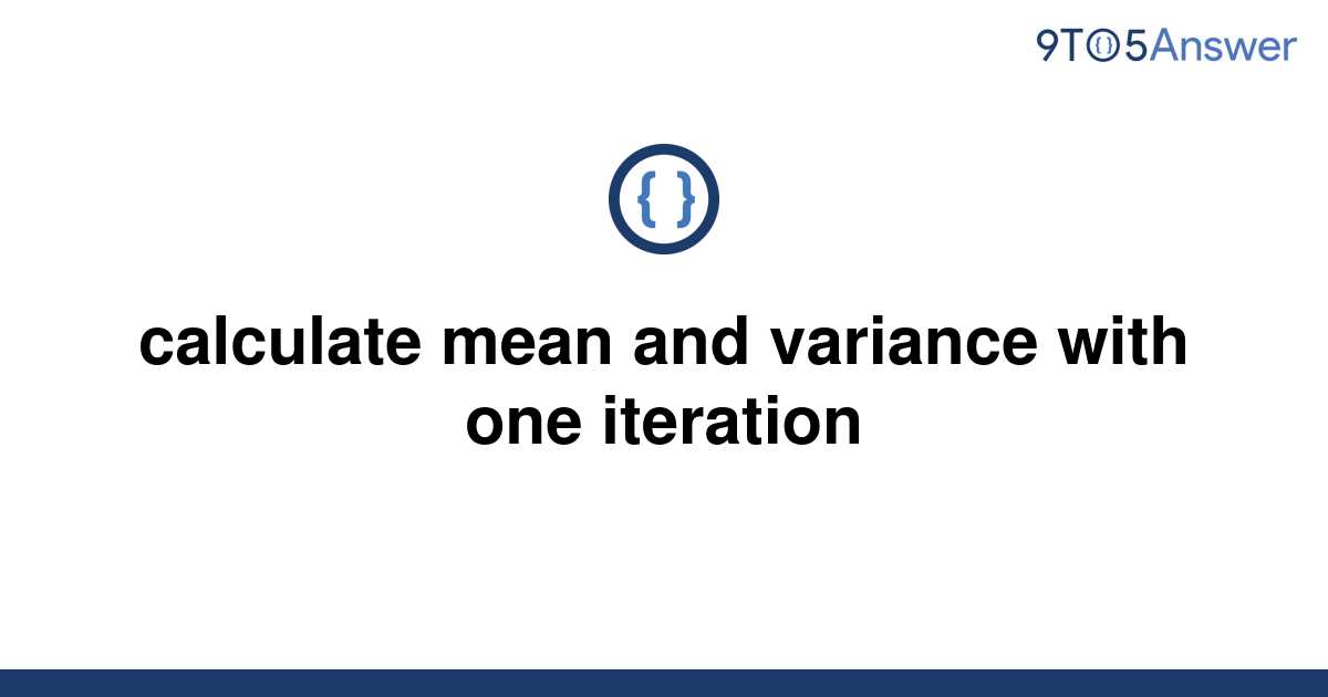 solved-calculate-mean-and-variance-with-one-iteration-9to5answer