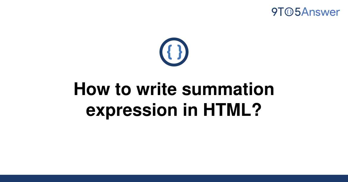 solved-how-to-write-summation-expression-in-html-9to5answer