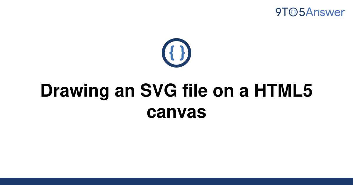 [Solved] Drawing an SVG file on a HTML5 canvas 9to5Answer