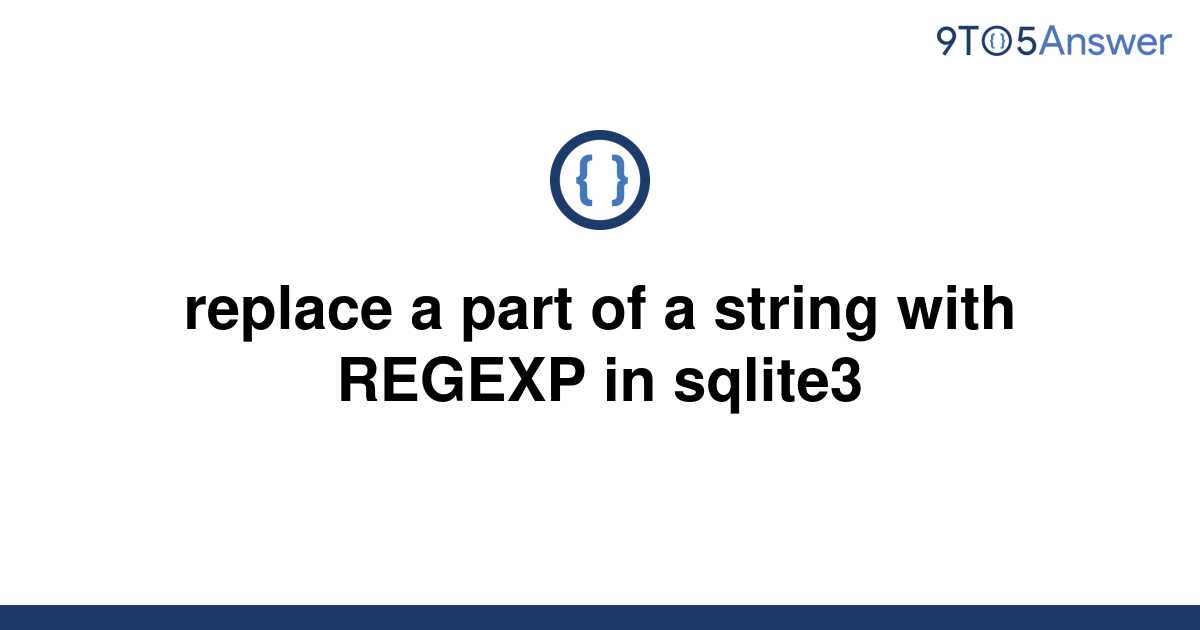 solved-replace-a-part-of-a-string-with-regexp-in-9to5answer