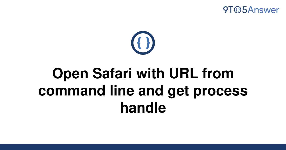 solved-open-safari-with-url-from-command-line-and-get-9to5answer