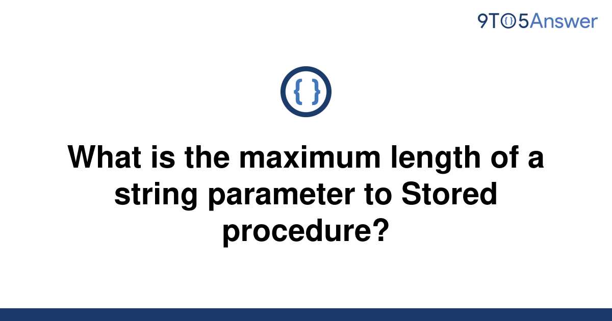 solved-what-is-the-maximum-length-of-a-string-parameter-9to5answer