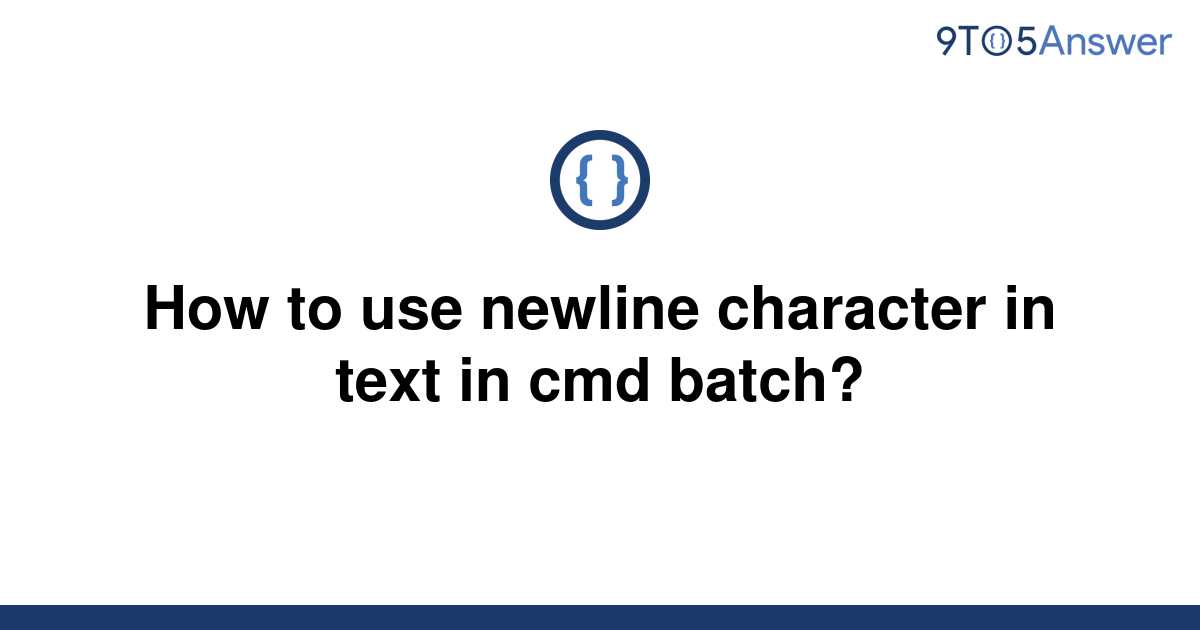 solved-how-to-use-newline-character-in-text-in-cmd-9to5answer